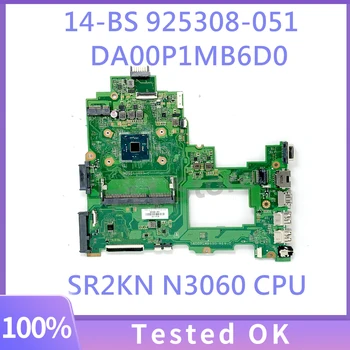 925308-051 W/ SR2KN N3060 CPU, Visoke Kakovosti Mainboard Za HP Paviljon 14-BS Prenosni računalnik z Matično ploščo DA00P1MB6D0 100% Polne Delovne Dobro