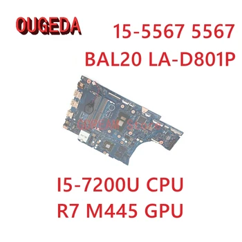 OUGEDA CN-02PVGT 02PVGT BAL20 LA-D801P Za Dell inspiron 15-5567 5567 Prenosni računalnik z matično ploščo SR2ZU I5-7200U CPU R7 M445 GPU DDR4