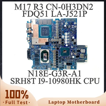CN-0H3DN2 Za DELL M17 R3 Prenosni računalnik z Matično ploščo FDQ51 LA-J521P W/ SRH8T i9-10980HK CPU N18E-G3R-A1 RTX2080 100% Testirani